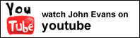 watch john evans on youtube